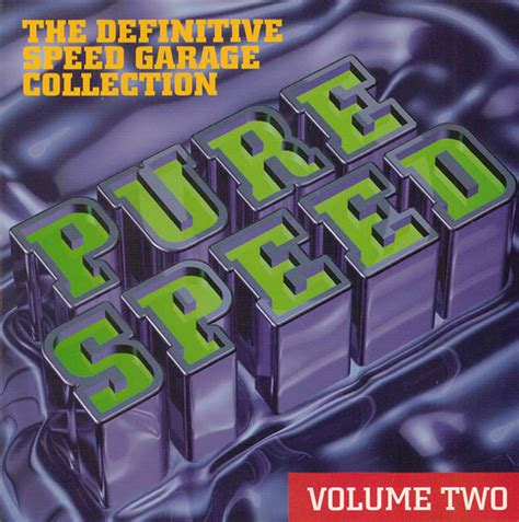 Various Pure Speed Volume 2 The Definitive Speed Garage Collection Releases Discogs