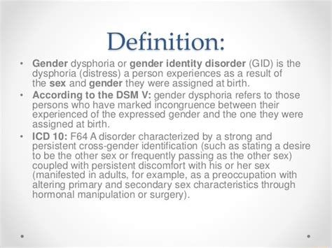 Definition Gender Dysphoria Or Gender Identity Disorder Gid Is The