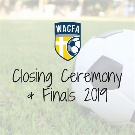 Closing Ceremony And Finals Fixtures Wacfa