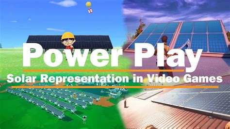 Power Play Solar Representation In Video Games Youtube