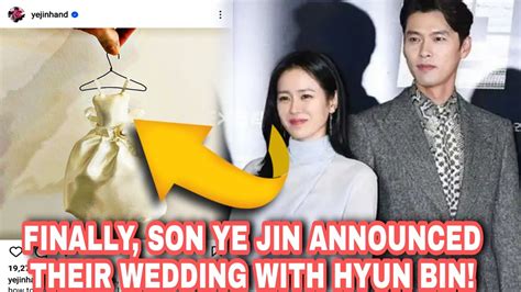 FINALLY SON YE JIN ANNOUNCED THEIR WEDDING WITH HYUN BIN BINJIN