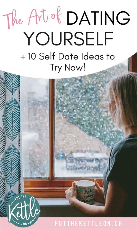 The Art Of Dating Yourself 10 Self Date Ideas To Try Now Self Care