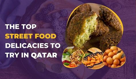 The Top Street Food Delicacies To Try In Qatar