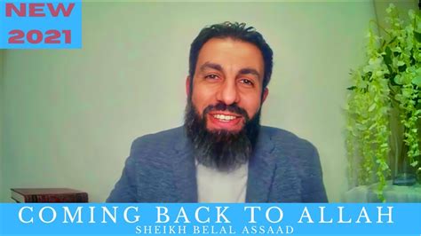 Sheikh Belal Assaad Coming Back To Allah 2021 New Lecture Youtube