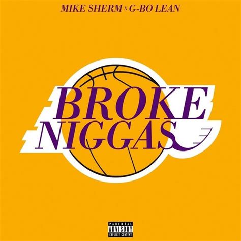 Broke Niggas Song And Lyrics By Mike Sherm G Bo Lean Spotify