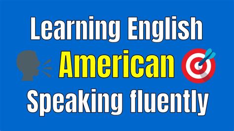 How To Speak American English Like A Native Speaker Youtube