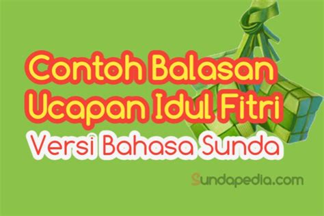 Maybe you would like to learn more about one of these? Balasan Ucapan Idul Fitri Bahasa Sunda dan Artinya ...