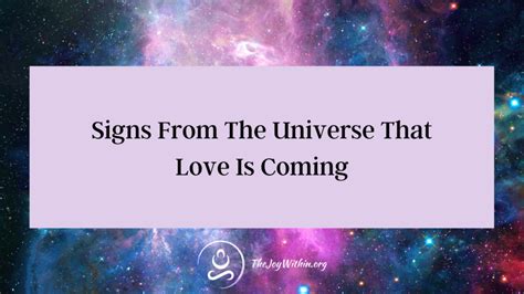 Signs From The Universe That Love Is Coming The Joy Within