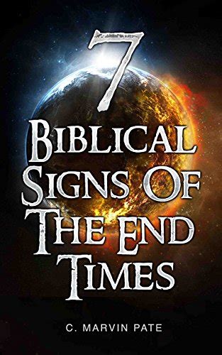 7 Biblical Signs Of The End Times Ebook Pate C Marvin Uk Kindle Store