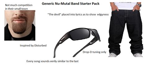 The Generic Nu Metal Band Starter Pack Rstarterpacks