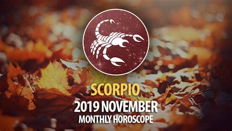 Scorpio 2019 November Monthly Horoscope Horoscopeoftoday