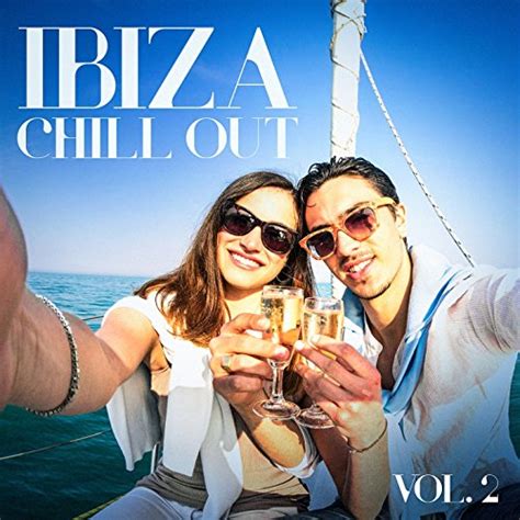 Ibiza Chill Out Vol 2 Von Cafe Chillout De Ibiza Chillout Lounge
