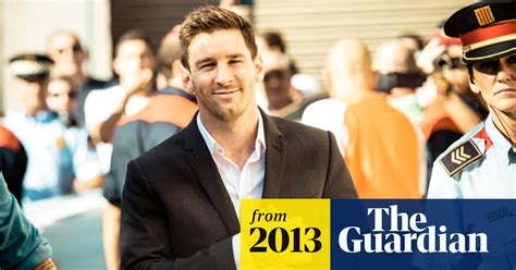 Lionel Messi In Court Over Alleged Tax Fraud Lionel Messi The Guardian