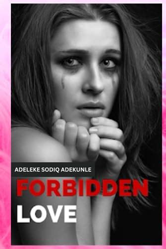 The Forbidden Love Embracing Passion In The Face Of Taboos A Tale Of