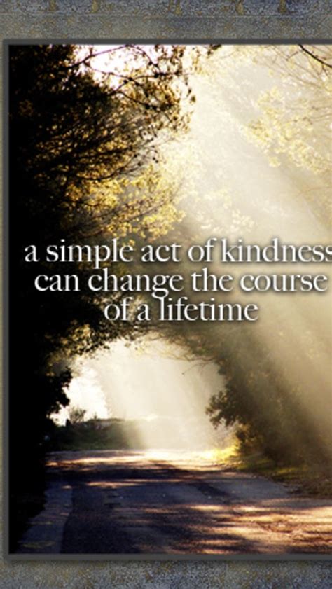 I say kindness is a key towards peace and love. Simple Acts Of Kindness Quotes. QuotesGram