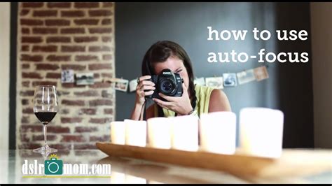 Photography Tutorial How To Use Auto Focus Dslr Mom Youtube