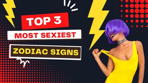 The Top 3 Sexiest Zodiac Signs Youtube