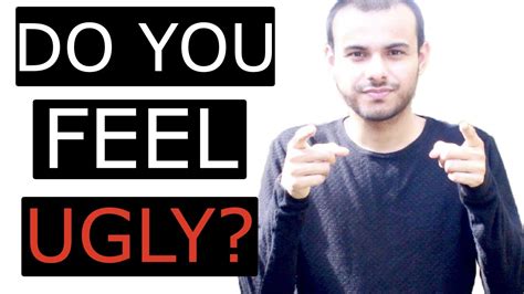 Do You Feel Ugly Watch This Youtube