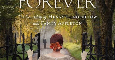 The Readathon Book Reviews Forever And Forever The Courtship Of Henry Longfellow And Fanny