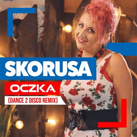 Skorusa Oczka Dance Disco Remix Legalne MP Disco Polo Do Pobrania Disco Polo Info