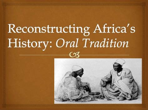 Reconstructing Africas History Oral Tradition