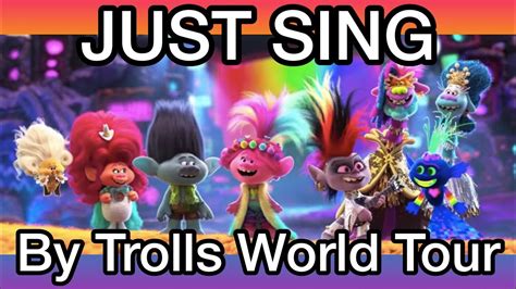 Trolls World Tour Just Sing Lyrics Final Video Youtube