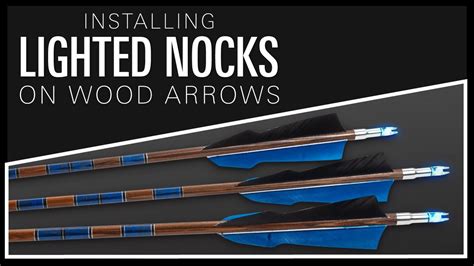 Installing Lighted Nocks On Wood Arrows Youtube
