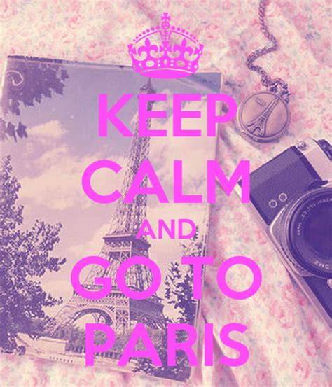 Keep Calm And Go To Paris Poster Apoteknaomifarma Keep Calm O Matic