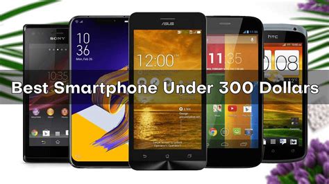 Mobile Phones Under 300 Dollars In Usa Smartphones Price List For 300