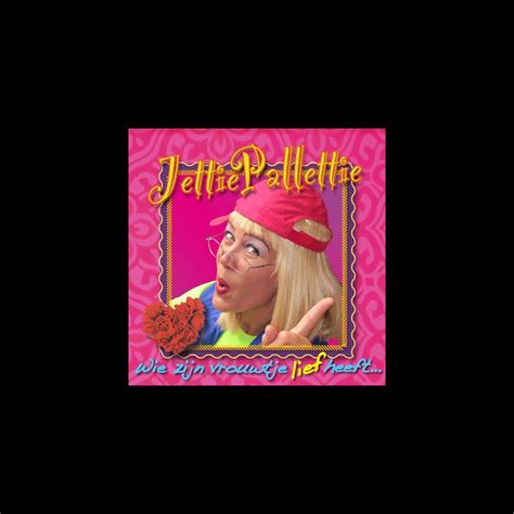 ‎wie Zijn Vrouwtje Lief Heeft Single Album Van Jettie Pallettie Apple Music