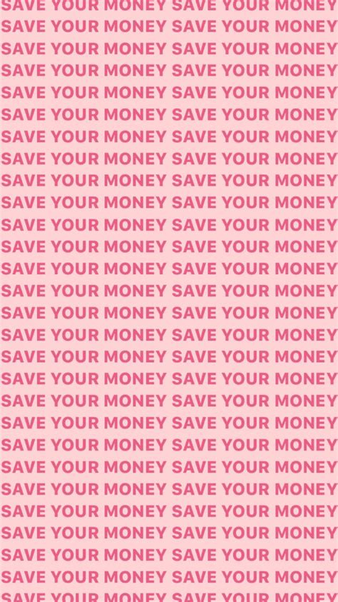 save  money reminder saving money goals money wallpaper iphone
