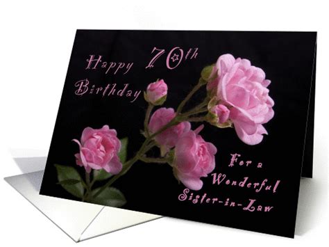 Silver is the color for a traditional 70th birthday party, while black with gold accents is the color for a more modern 70th birthday. Happy 70th Birthday for a Sister-in-Law, Pink roses card ...