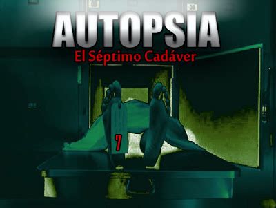 Like i said, that's merely a start. Autopsia, el séptimo cadáver: un juego colombiano de ...