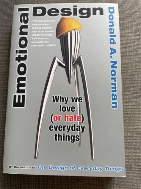 Emotional Design Why We Love Or Hate Everyday Things By Don Norman