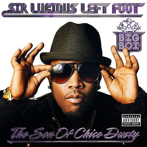 Big Boi Sir Lucious Left Foot The Son Of Chico Dusty