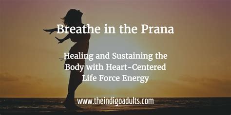 Breathing Prana To Sustain The Body The Indigo Adults