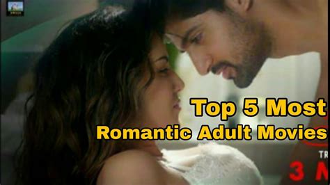 Top 5 Most Romantic Bollywood Adult Movies Youtube