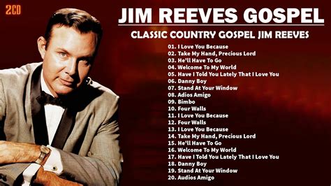 Classic Country Gospel Jim Reeves Best Country Gospel Jim Reeves