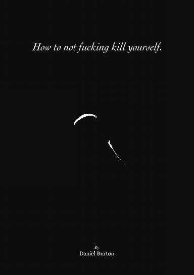 How To Not Fucking Kill Yourself