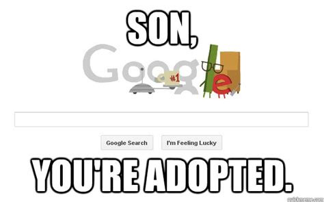 son you re adopted misc quickmeme