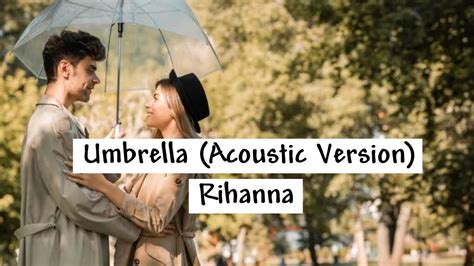Umbrella Acoustic Version Rihanna Youtube