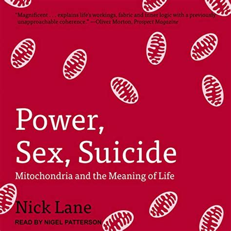 Power Sex Suicide Mitochondria And The Meaning Of Life