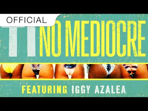 Ti Feat Iggy Azalea And Migoss No Mediocre Grandtheft Remix Remix By Grandtheft Whosampled