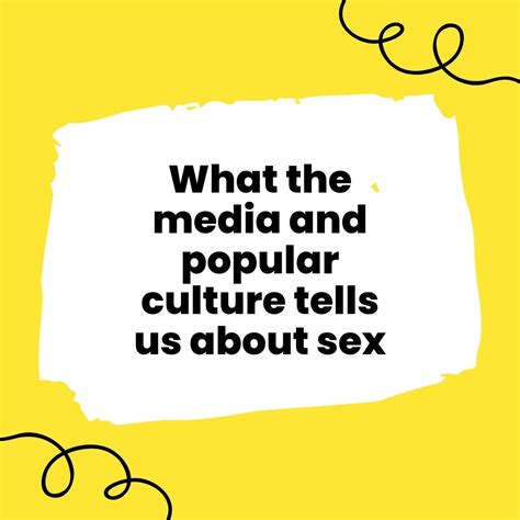 what media and popular culture tells us about sex amazing me
