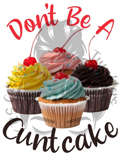 Dont Be A Cuntcake Png Etsy