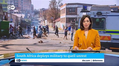South Africa Deploys Military To Quell Violent Unrest Dw News Video