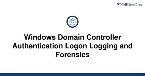 Solved Windows Domain Controller Authentication Logon 9to5answer