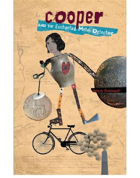 He rides his bike, squeaky, to garage sales looking for treasures, sets the resale prices, and orders the groceries. Cooper and the Enchanted Metal Detector by Adam Osterweil ...