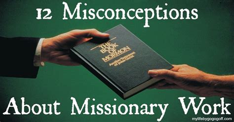 12 Misconceptions About Missionary Work Missionary Work Book Of