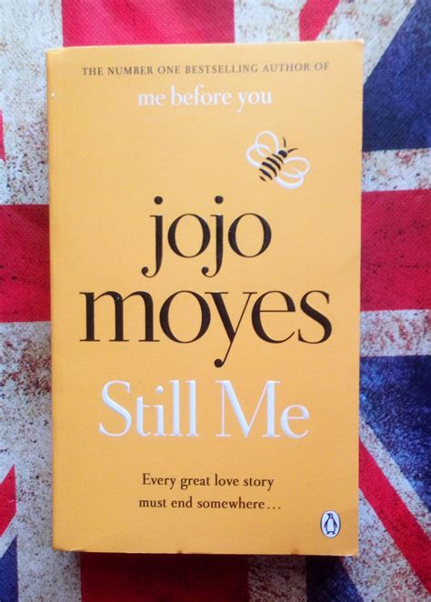 Jojo Moyes Still Me Book Worth Reading Jojo Moyes Great Love Stories